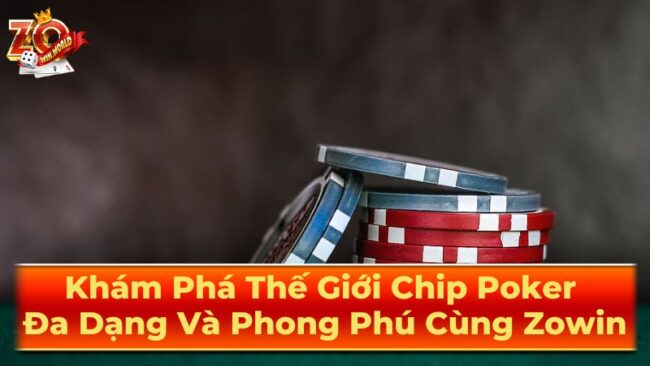 Các loại chip poker phổ biến